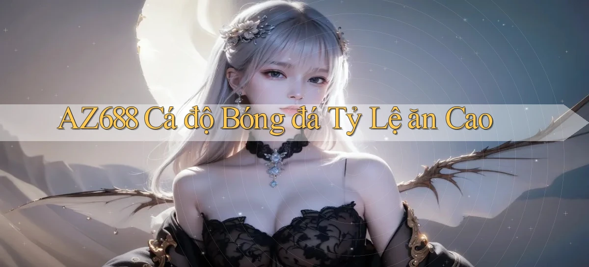 az688  Cá độ bóng đá tỷ lệ ăn cao