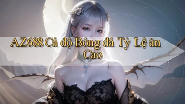 az688  Cá độ bóng đá tỷ lệ ăn cao