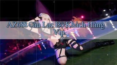 az688  câu lạc bộ khách hàng vip