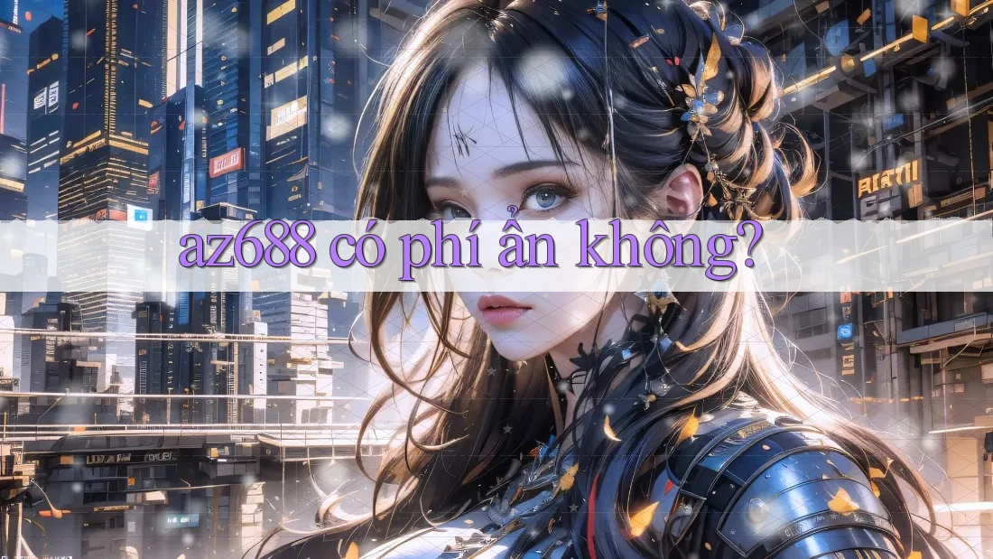 az688 có phí ẩn không? az688 có phí ẩn không?