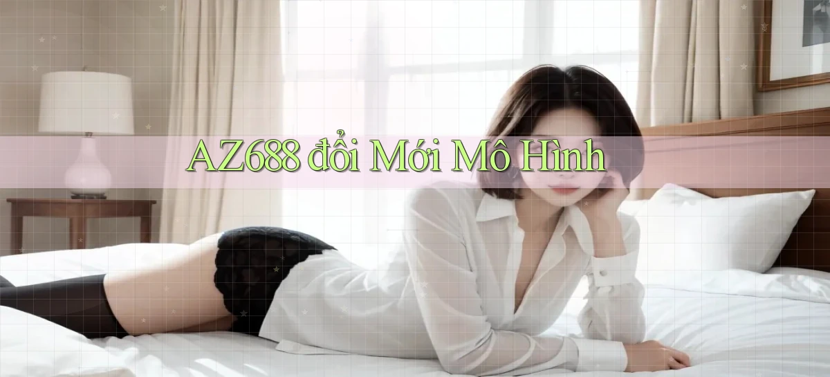 az688  đổi mới mô hình