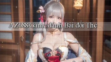 az688  game đánh bài đổi thẻ