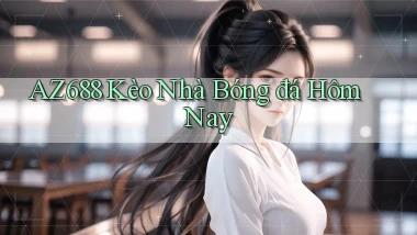 az688  kèo nhà bóng đá hôm nay