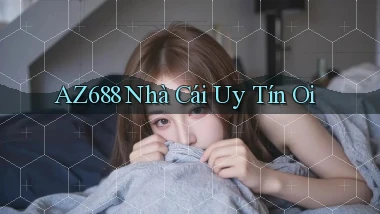 az688  nhà cái uy tín oi