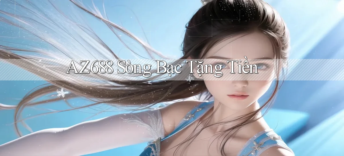 az688  sòng bạc tặng tiền