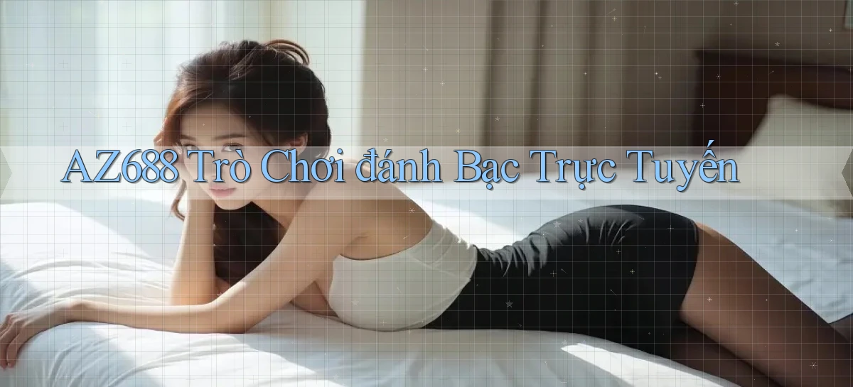 az688  trò chơi đánh bạc trực tuyến