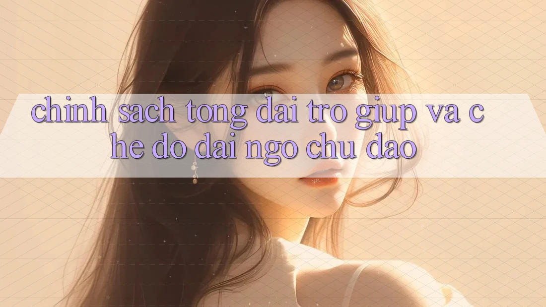 Chính Sách Tổng đài trợ giúp Và Chế Độ Đãi Ngộ Chu Đáo Chính Sách Tổng đài trợ giúp Và Chế Độ Đãi Ngộ Chu Đáo