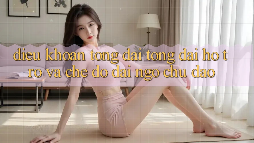 Điều khoản Tổng đài tổng đài hỗ trợ Và Chế Độ Đãi Ngộ Chu Đáo Điều khoản Tổng đài tổng đài hỗ trợ Và Chế Độ Đãi Ngộ Chu Đáo