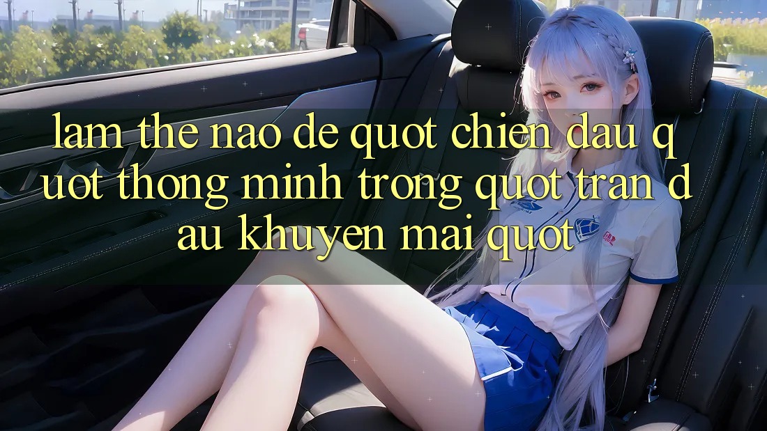 Làm Thế Nào Để " Chiến Đấu" Thông Minh Trong " Trận Đấu Khuyến Mãi" ? Làm Thế Nào Để " Chiến Đấu" Thông Minh Trong " Trận Đấu Khuyến Mãi" ?