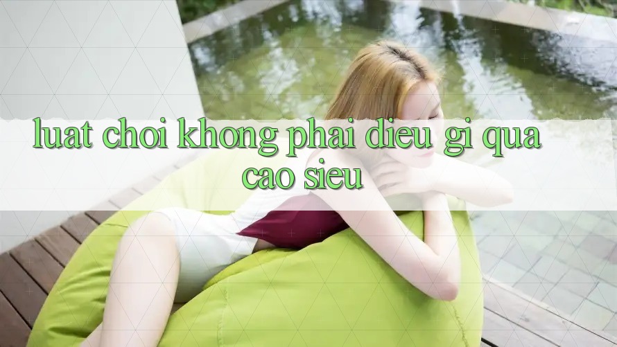 “Luật Chơi” – Không Phải Điều Gì Quá Cao Siêu “Luật Chơi” – Không Phải Điều Gì Quá Cao Siêu