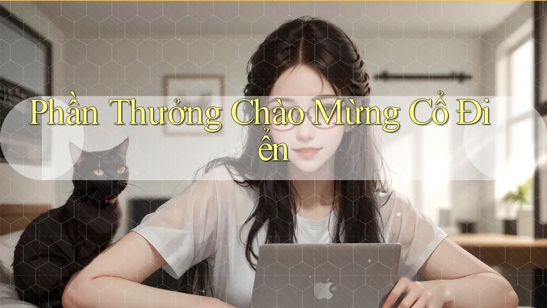 Phần Thưởng Chào Mừng Cổ Điển Phần Thưởng Chào Mừng Cổ Điển