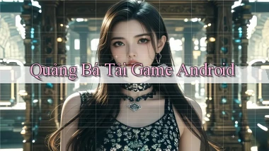 Quảng bá Tải game Android