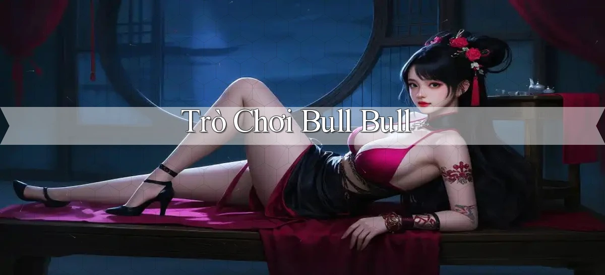Trò chơi Bull Bull
